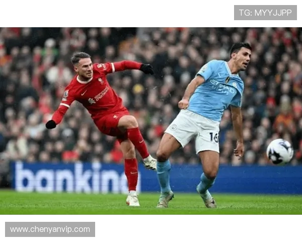 利物浦与曼城精彩对决录像回放全程解析与精彩瞬间重温